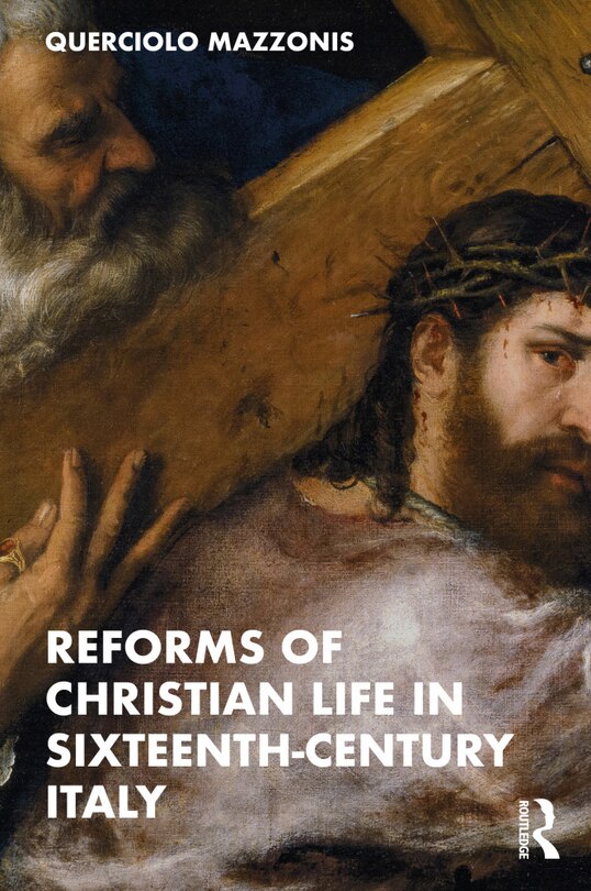 Couverture_Reforms Of Christian Life In Sixteenth-century Italy