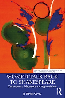 Front cover_Women Talk Back To Shakespeare