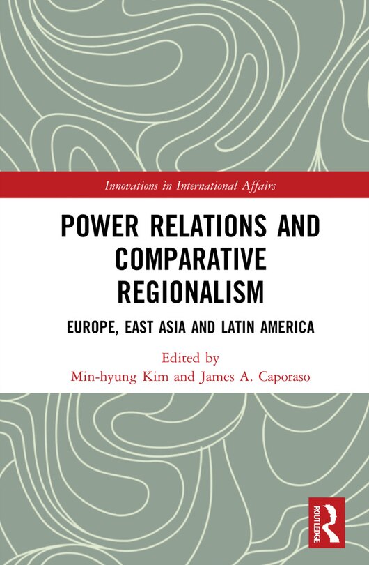 Front cover_Power Relations and Comparative Regionalism