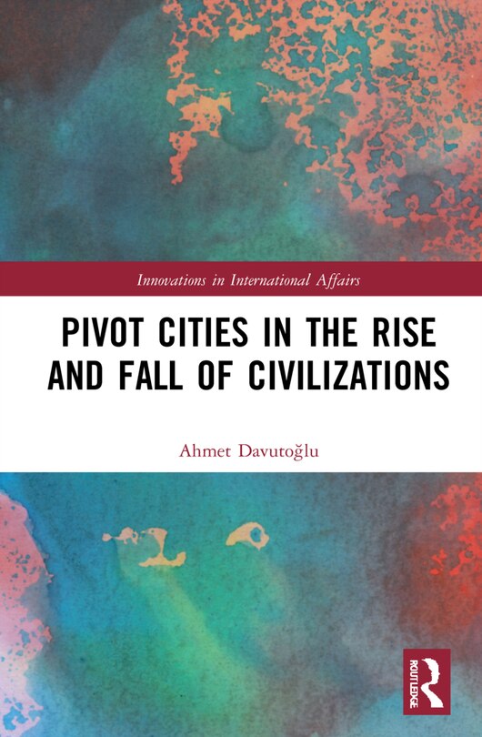 Couverture_Pivot Cities in the Rise and Fall of Civilizations