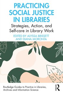 Front cover_Practicing Social Justice In Libraries