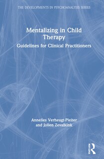 Mentalizing In Child Therapy: Guidelines For Clinical Practitioners