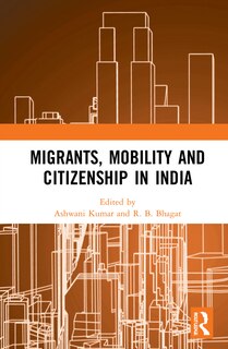 Front cover_Migrants, Mobility and Citizenship in India