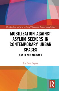 Front cover_Mobilization Against Asylum Seekers In Contemporary Urban Spaces