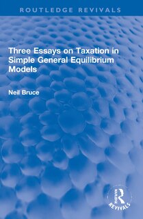 Front cover_Three Essays on Taxation in Simple General Equilibrium Models