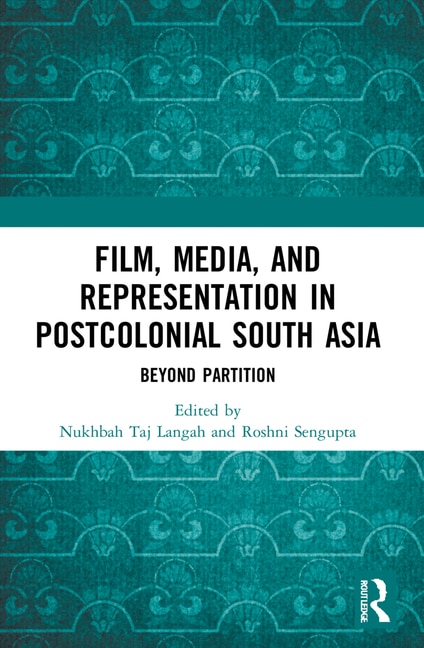 Couverture_Film, Media and Representation in Postcolonial South Asia