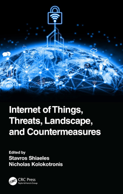 Front cover_Internet of Things, Threats, Landscape, and Countermeasures