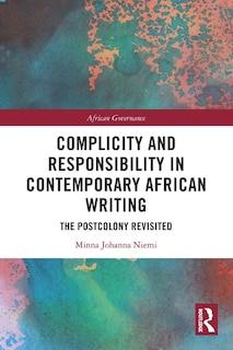 Couverture_Complicity and Responsibility in Contemporary African Writing