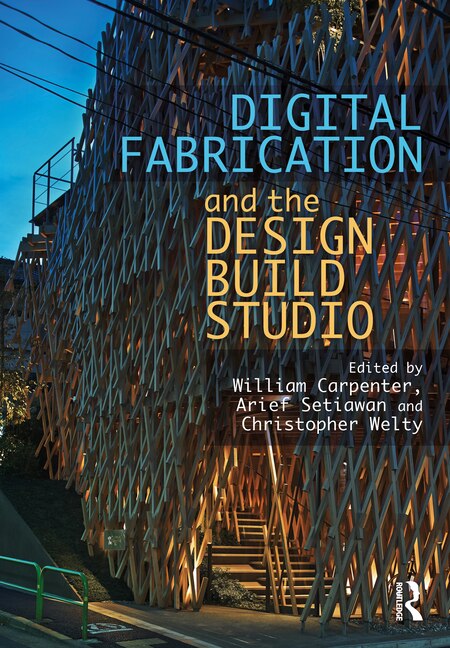 Front cover_Digital Fabrication and the Design Build Studio