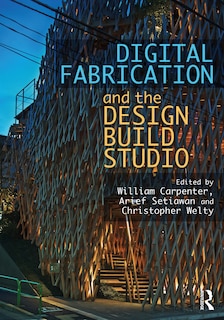 Front cover_Digital Fabrication and the Design Build Studio