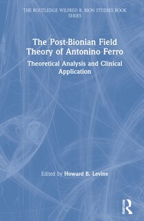 Front cover_The Post-bionian Field Theory Of Antonino Ferro