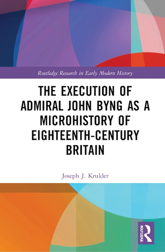 Couverture_The Execution Of Admiral John Byng As A Microhistory Of Eighteenth-century Britain