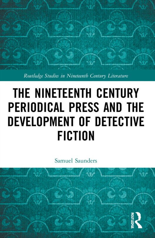 Couverture_The Nineteenth Century Periodical Press and the Development of Detective Fiction