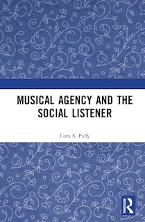 Couverture_Musical Agency And The Social Listener