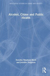 Front cover_Alcohol, Crime and Public Health