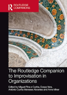 Front cover_The Routledge Companion to Improvisation in Organizations