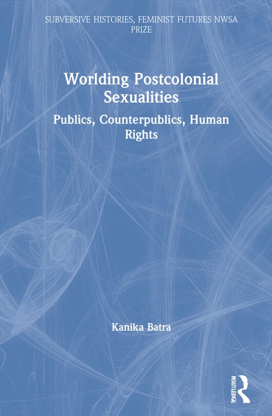 Front cover_Worlding Postcolonial Sexualities