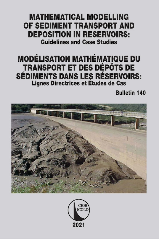 Couverture_Mathematical Modelling of Sediment Transport and Deposition in Reservoirs - Guidelines and Case Studies / Modelisation Mathematique du Transport et des Depots de Sediments dans les Reservoirs - Lignes Directrices et Etudes de Cas