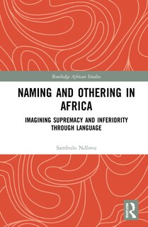 Front cover_Naming And Othering In Africa