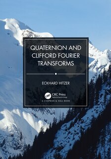Front cover_Quaternion And Clifford Fourier Transforms