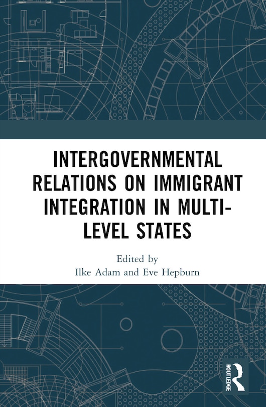Front cover_Intergovernmental Relations On Immigrant Integration In Multi-level States