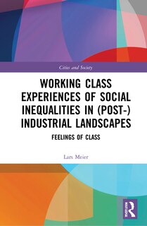Front cover_Working Class Experiences of Social Inequalities in (Post-) Industrial Landscapes