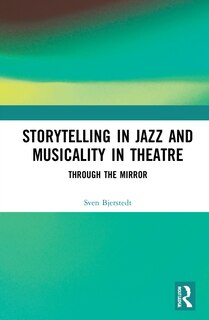 Front cover_Storytelling In Jazz And Musicality In Theatre