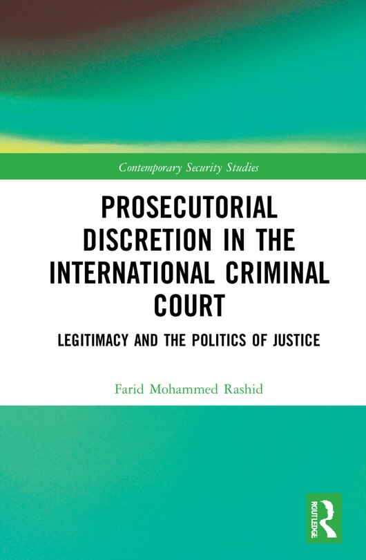 Front cover_Prosecutorial Discretion In The International Criminal Court
