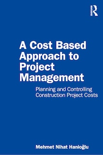 Front cover_A Cost Based Approach To Project Management