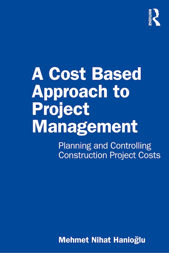 Front cover_A Cost Based Approach To Project Management