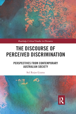 The Discourse Of Perceived Discrimination: Perspectives From Contemporary Australian Society