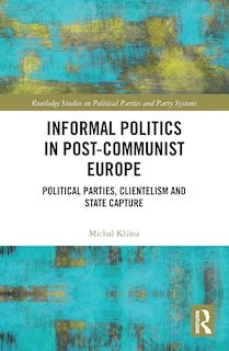 Front cover_Informal Politics In Post-communist Europe
