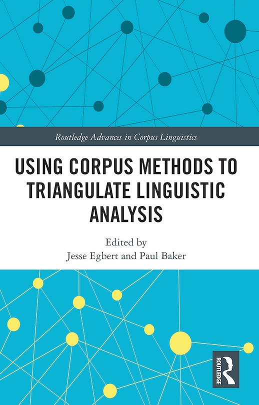 Front cover_Using Corpus Methods To Triangulate Linguistic Analysis