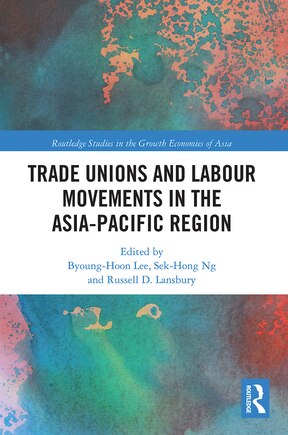 Trade Unions And Labour Movements In The Asia-pacific Region