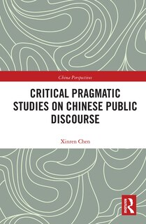 Couverture_Critical Pragmatic Studies On Chinese Public Discourse