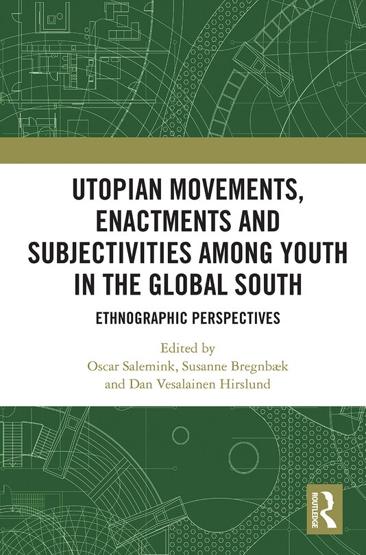 Front cover_Utopian Movements, Enactments and Subjectivities among Youth in the Global South