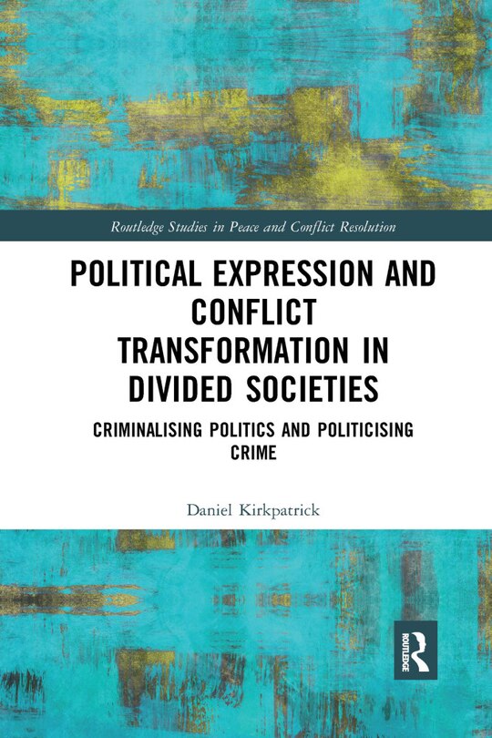 Front cover_Political Expression And Conflict Transformation In Divided Societies