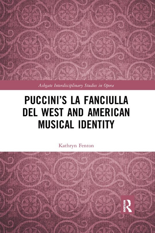 Front cover_Puccini's La Fanciulla Del West And American Musical Identity