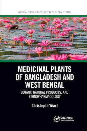 Medicinal Plants Of Bangladesh And West Bengal: Botany, Natural Products, And Ethnopharmacology