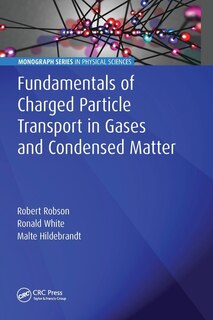 Couverture_Fundamentals Of Charged Particle Transport In Gases And Condensed Matter