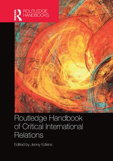 Front cover_Routledge Handbook Of Critical International Relations