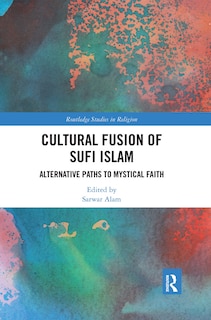 Couverture_Cultural Fusion Of Sufi Islam
