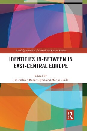 Identities In-between In East-central Europe