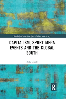 Front cover_Capitalism, Sport Mega Events And The Global South