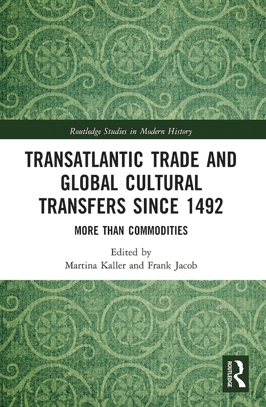 Couverture_Transatlantic Trade And Global Cultural Transfers Since 1492