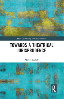 Front cover_Towards A Theatrical Jurisprudence