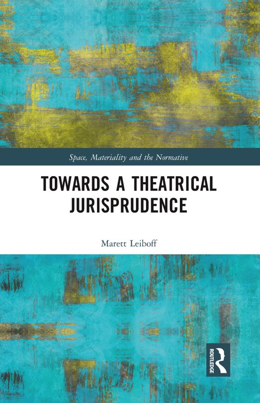 Front cover_Towards A Theatrical Jurisprudence