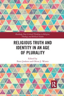 Front cover_Religious Truth And Identity In An Age Of Plurality