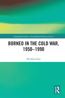 Front cover_Borneo In The Cold War, 1950-1990