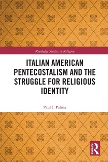 Couverture_Italian American Pentecostalism And The Struggle For Religious Identity